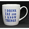I Drink Tae and I know Things Irish Gift Mug