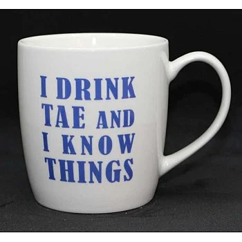 I Drink Tae and I know Things Irish Gift Mug